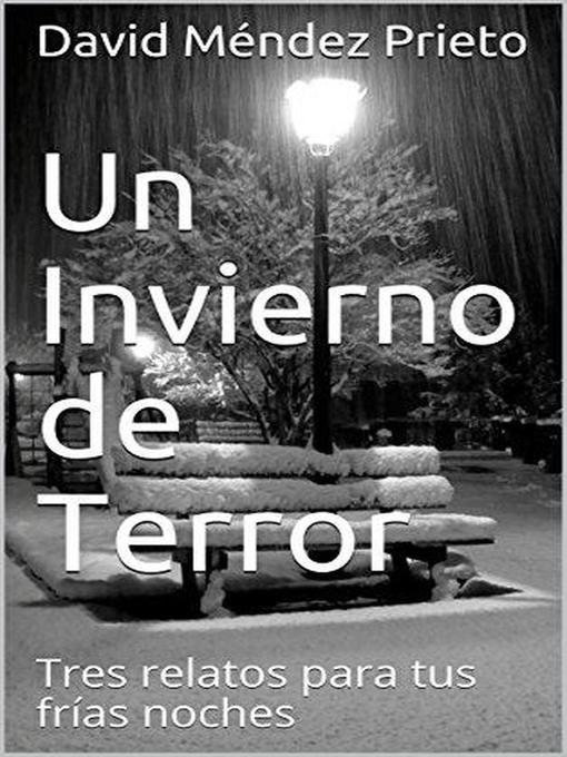 Title details for Un invierno de terror, #1 by David Mendez Prieto - Available